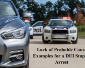 Lack of Probable Cause Examples for a DUI Stop or Arrest