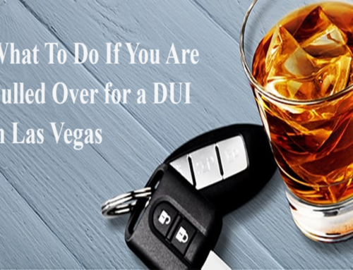 What To Do If You Are Pulled Over for a DUI in Las Vegas