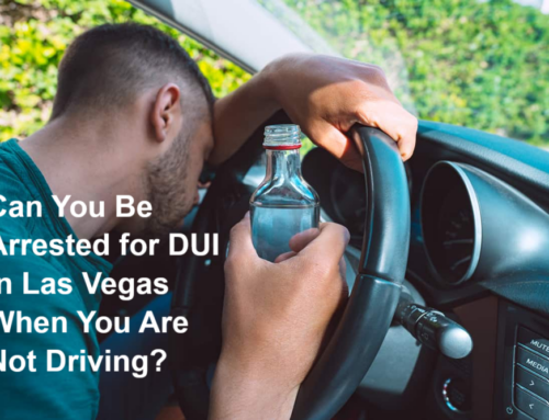 Can You Be Arrested for DUI in Las Vegas When You Are Not Driving?