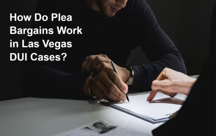 How Do Plea Bargains Work in Las Vegas DUI Cases