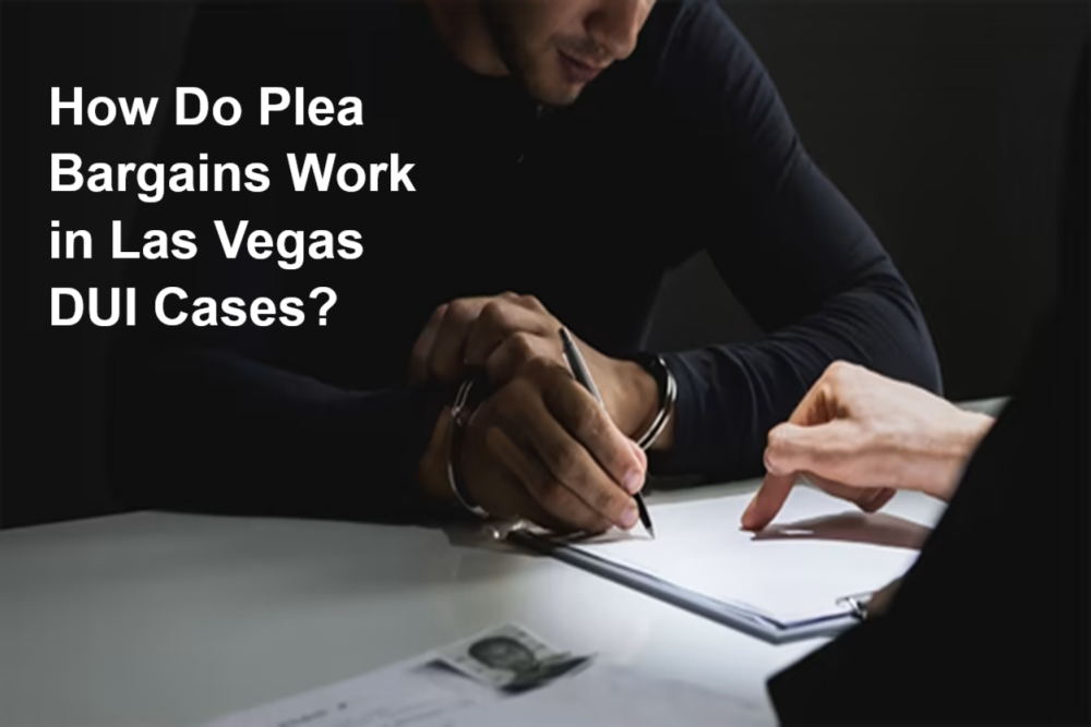 How Do Plea Bargains Work in Las Vegas DUI Cases